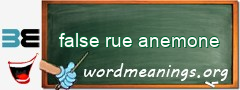 WordMeaning blackboard for false rue anemone